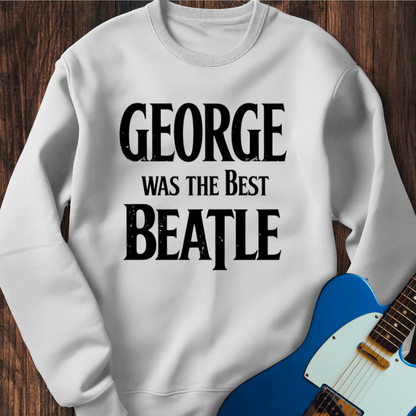 George Was The Best Beatle Sweatshirt