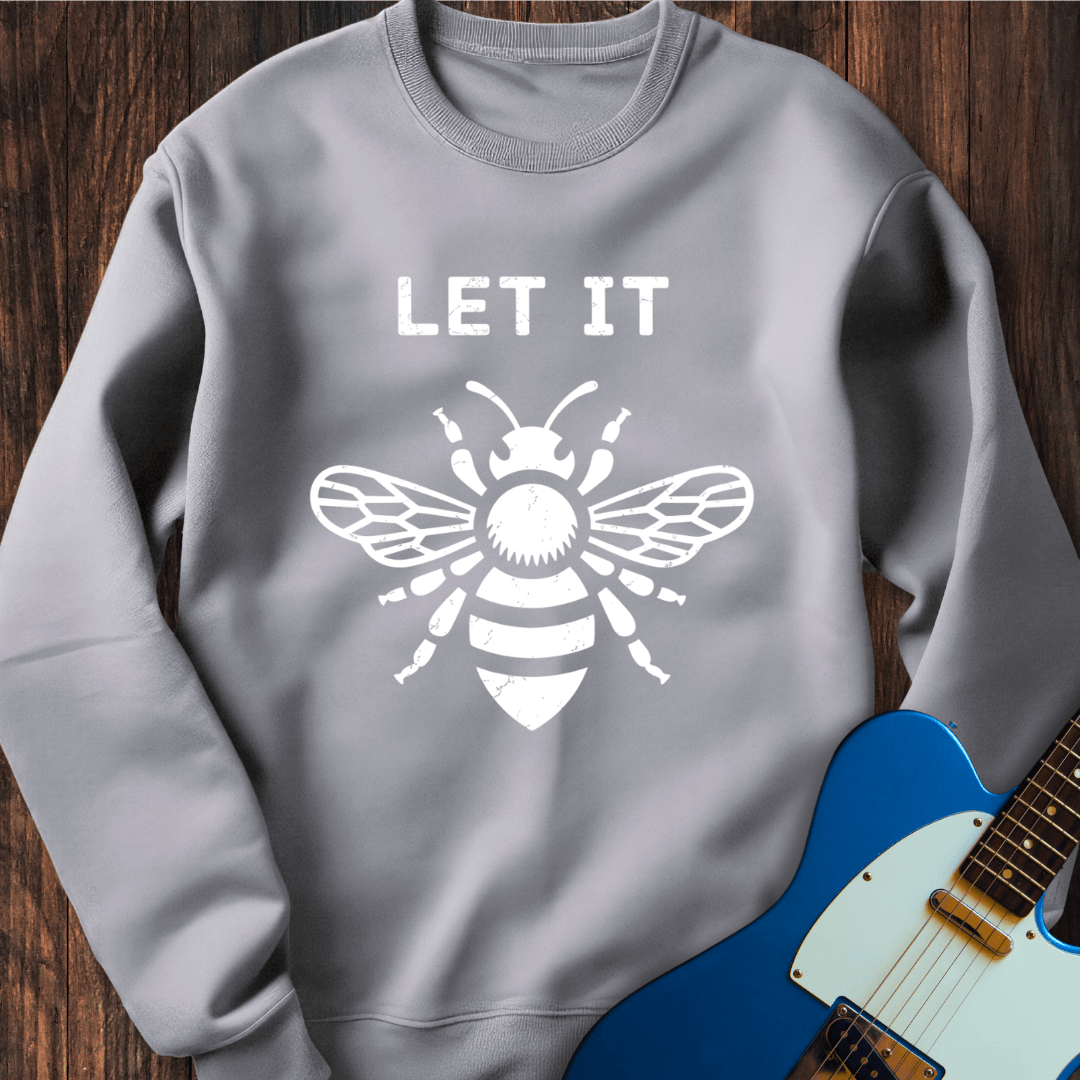 Let It Bee Sweatshirt