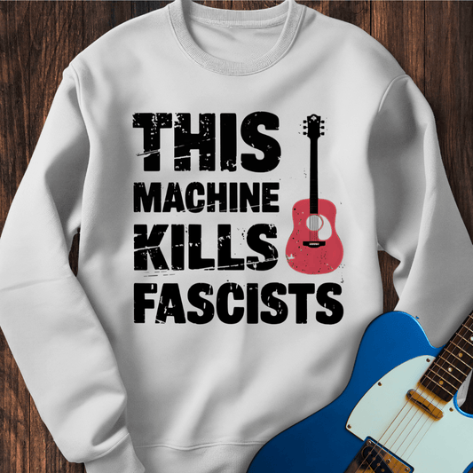 This Machine Kills Fascists (II) Sweatshirt