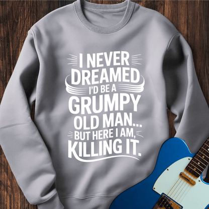 Grumpy Old Man (Killing It) Sweatshirt