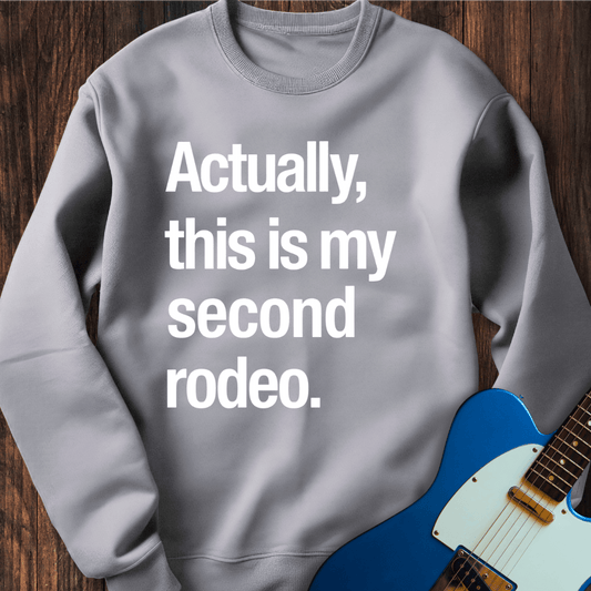 It's My Second Rodeo Sweatshirt