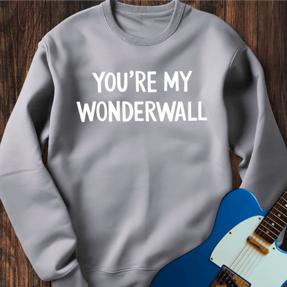 You're My Wonderwall Sweatshirt