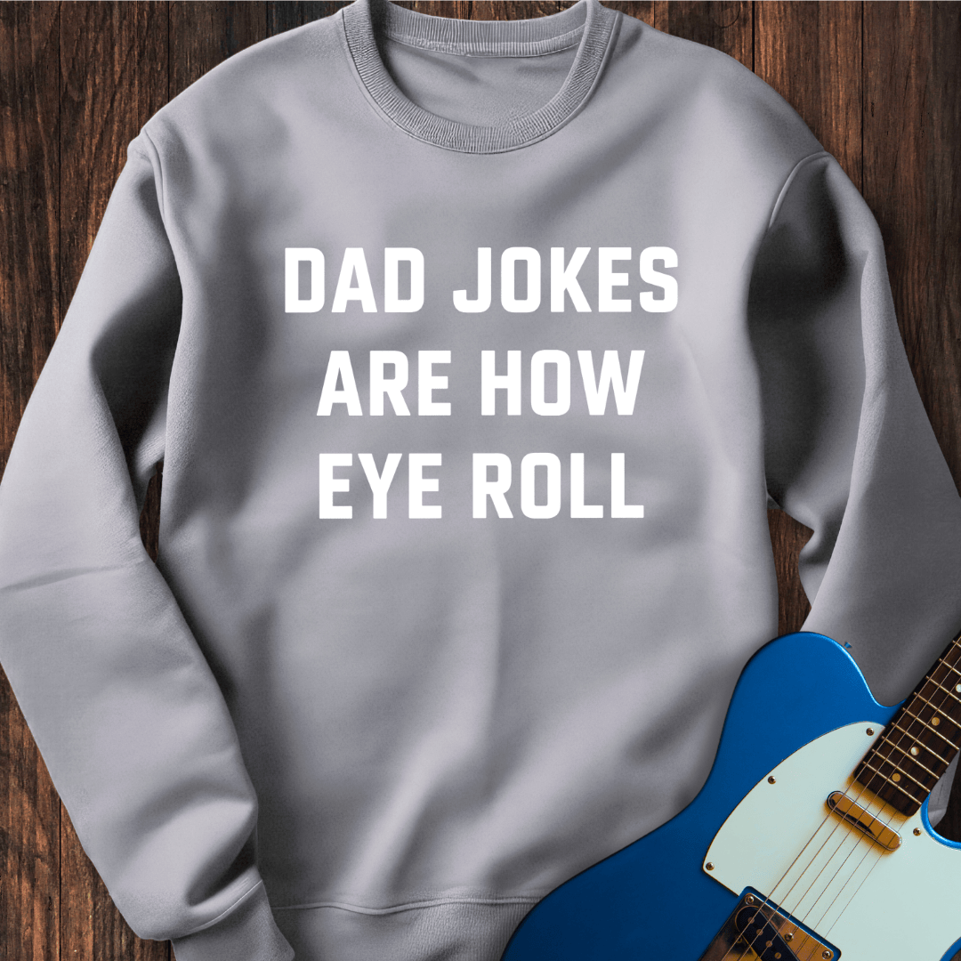 Dad Jokes (Eye Roll) Sweatshirt