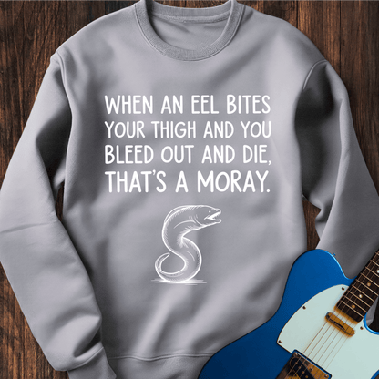 That's A Moray! Sweatshirt