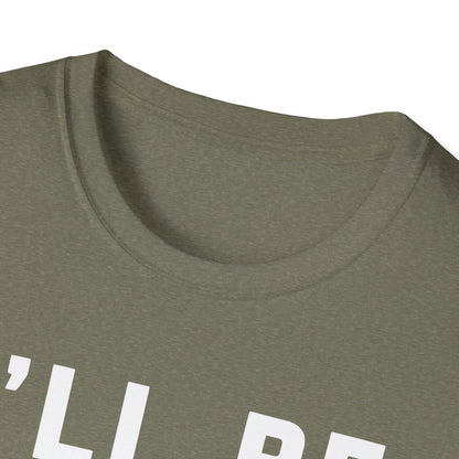 I'll Be In The Garage... T-Shirt