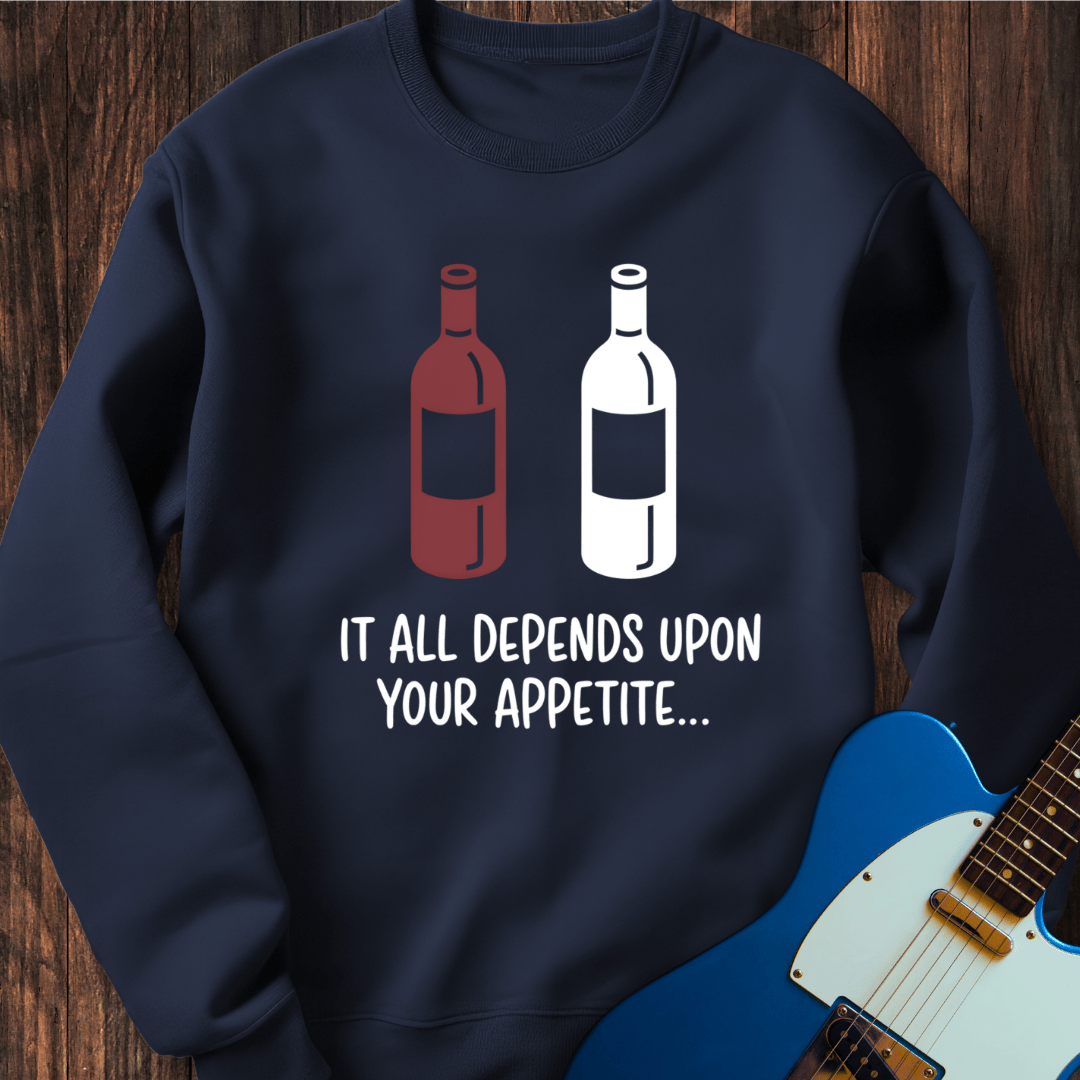 Your Appetite... Sweatshirt