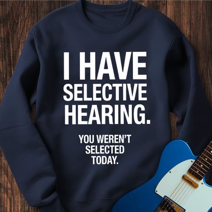 Selective Hearing Sweatshirt
