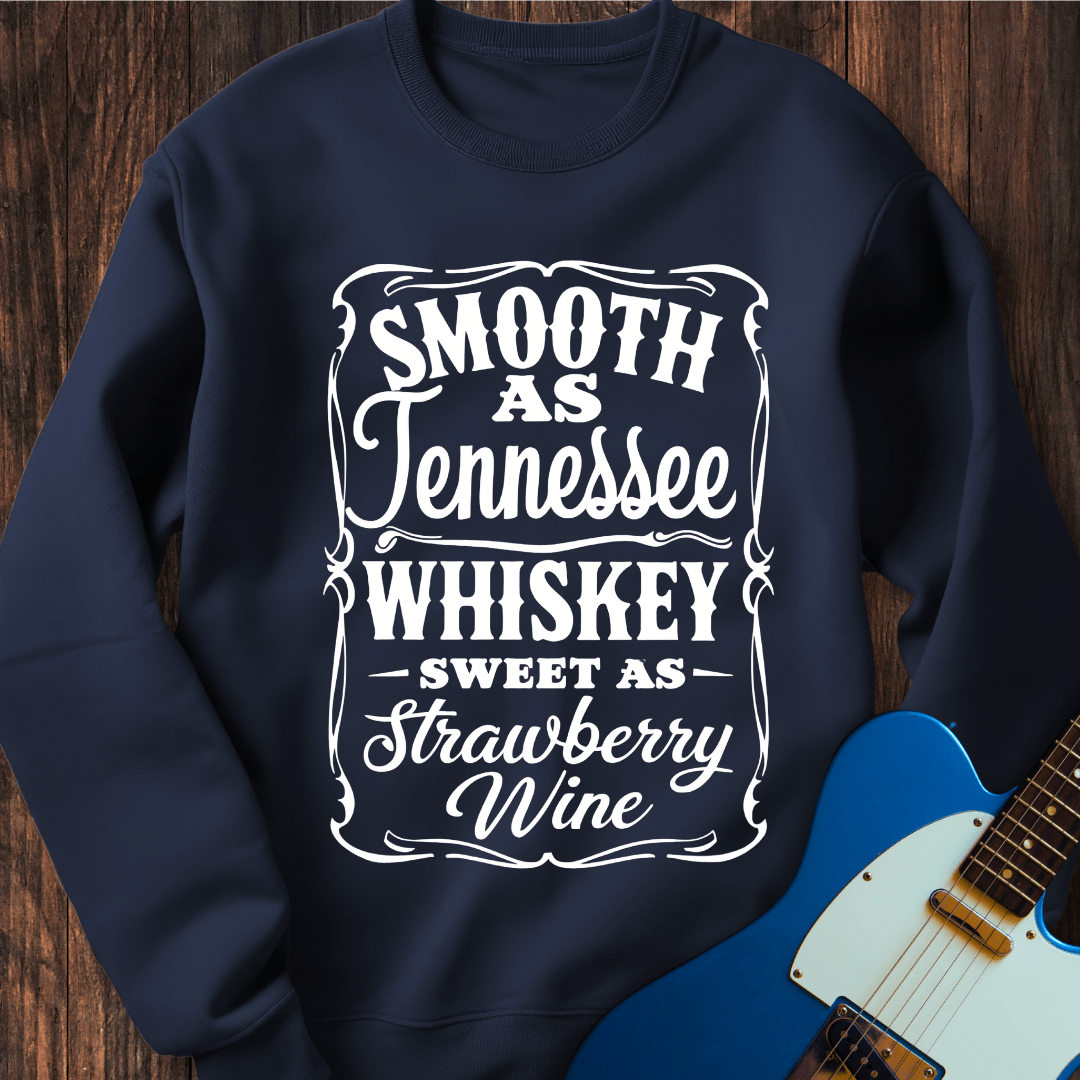 Smooth As Tennessee Whiskey... Sweatshirt