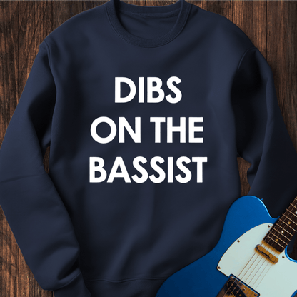 Dibs On The Bassist Sweatshirt