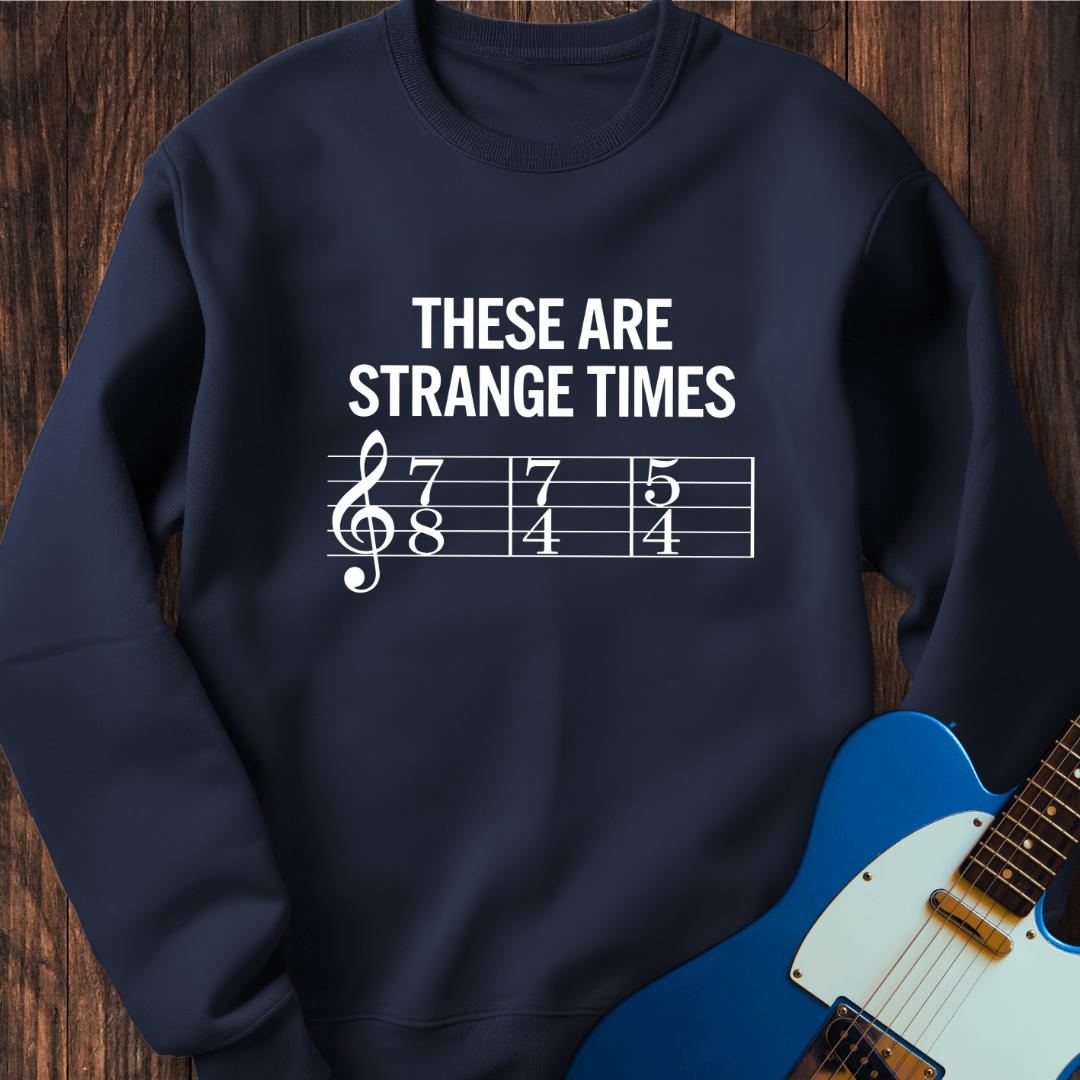 These Are Strange Times Sweatshirt