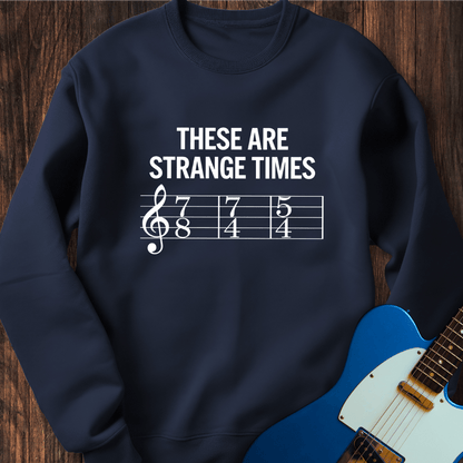 These Are Strange Times Sweatshirt