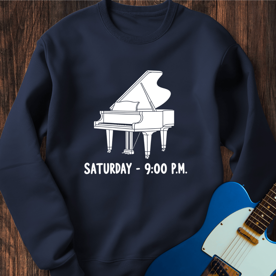 It's 9 O'Clock On A Saturday... Sweatshirt