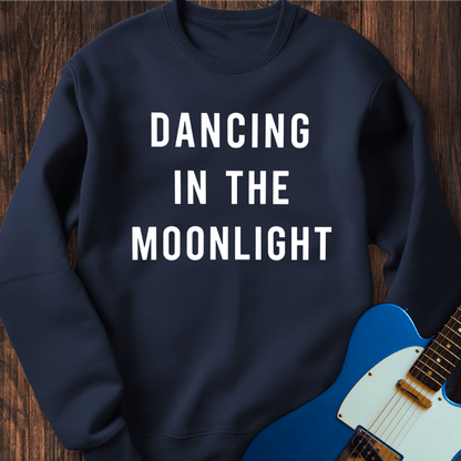 Dancing In The Moonlight Sweatshirt
