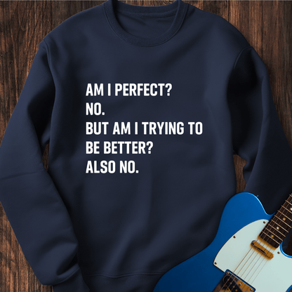 Am I Perfect? Sweatshirt