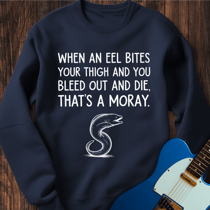 That's A Moray! Sweatshirt