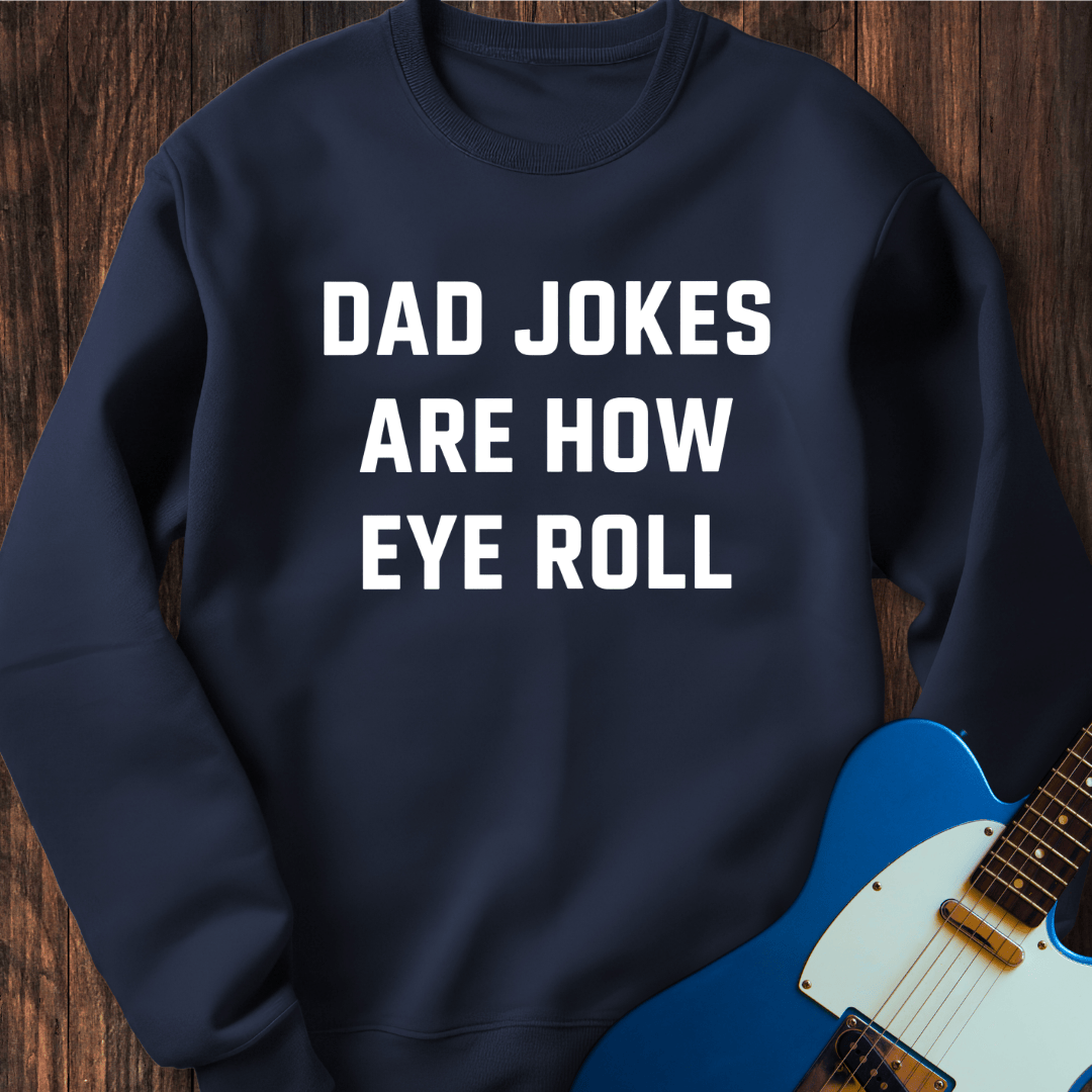 Dad Jokes (Eye Roll) Sweatshirt