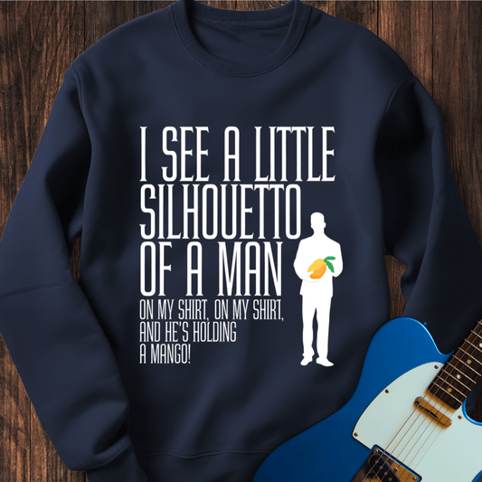 I See A Little Silhouetto Of A Man... Sweatshirt