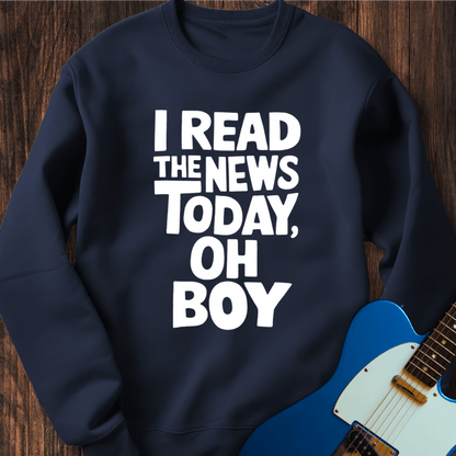 I Read The News Today Sweatshirt