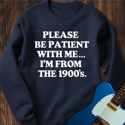 I'm From The 1900's (II) Sweatshirt