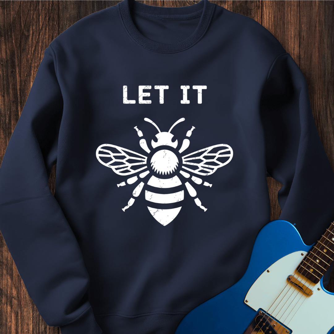 Let It Bee Sweatshirt