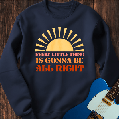 Every Little Thing... Sweatshirt