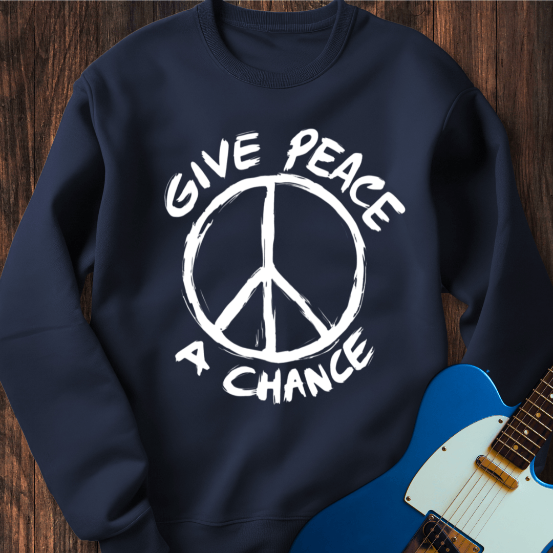Give Peace A Chance Sweatshirt