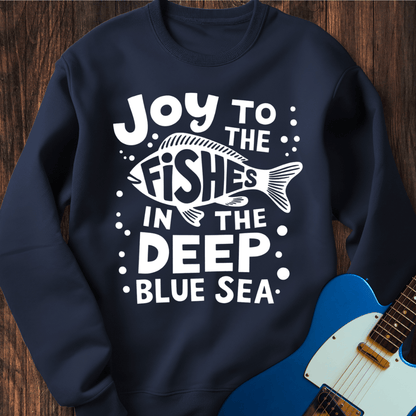 Joy To The Fishes... Sweatshirt