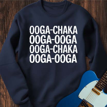 Ooga-Chaka... Sweatshirt