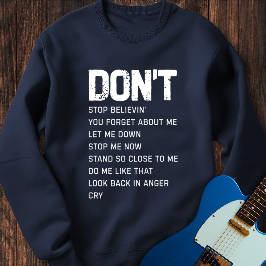 Don't... Sweatshirt