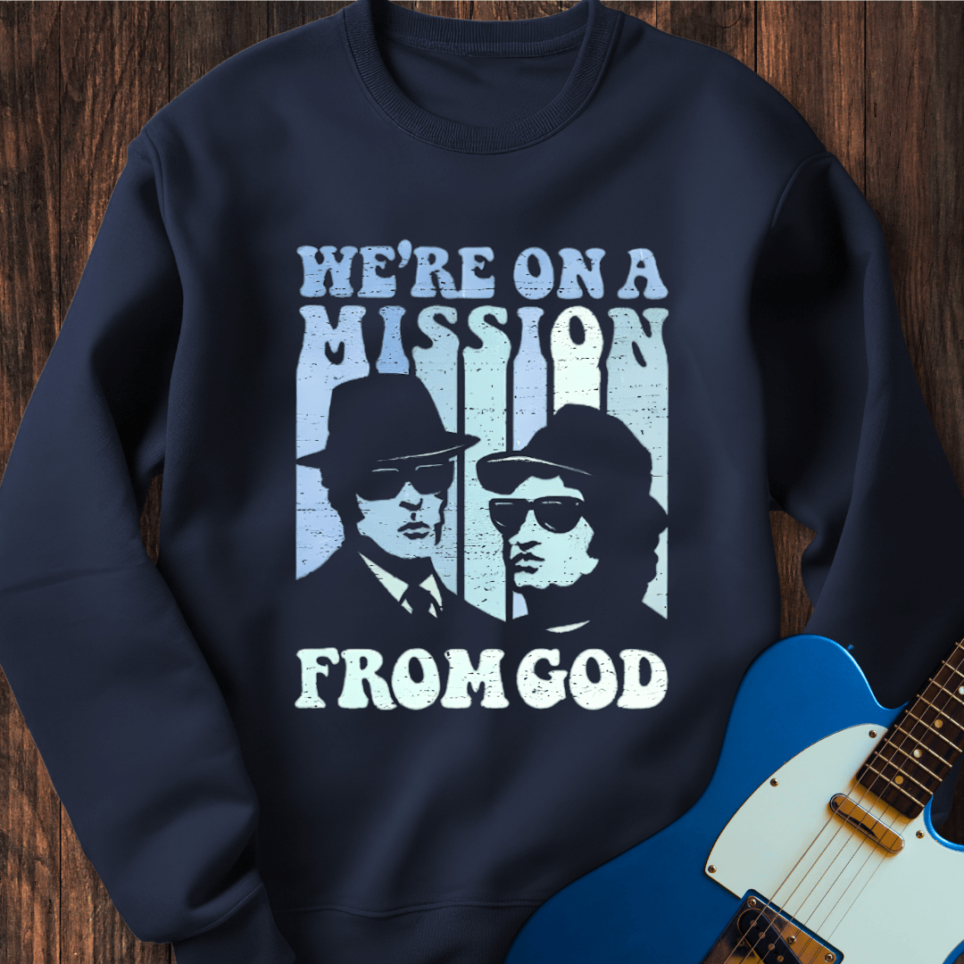 Mission From God Sweatshirt