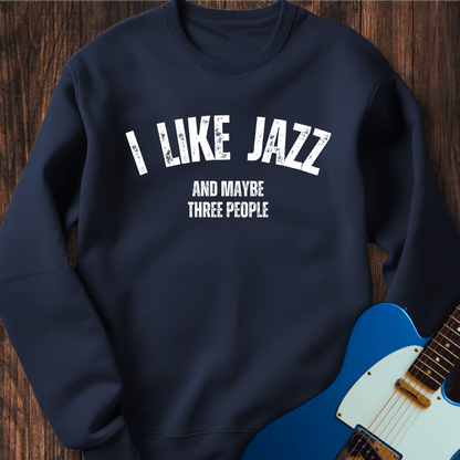 I Like Jazz... Sweatshirt