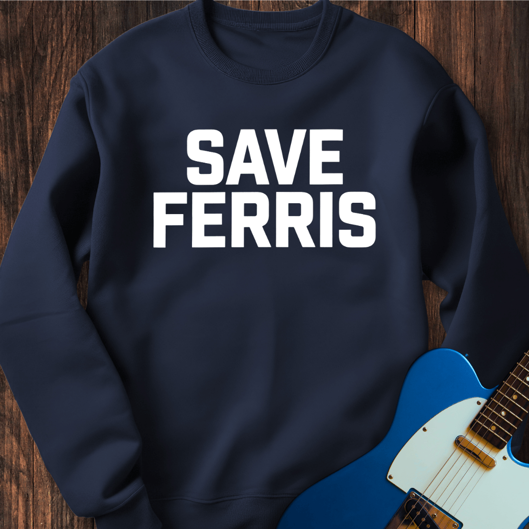 Save Ferris Sweatshirt