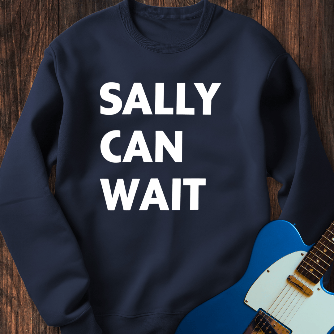 Sally Can Wait Sweatshirt