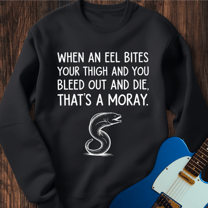 That's A Moray! Sweatshirt