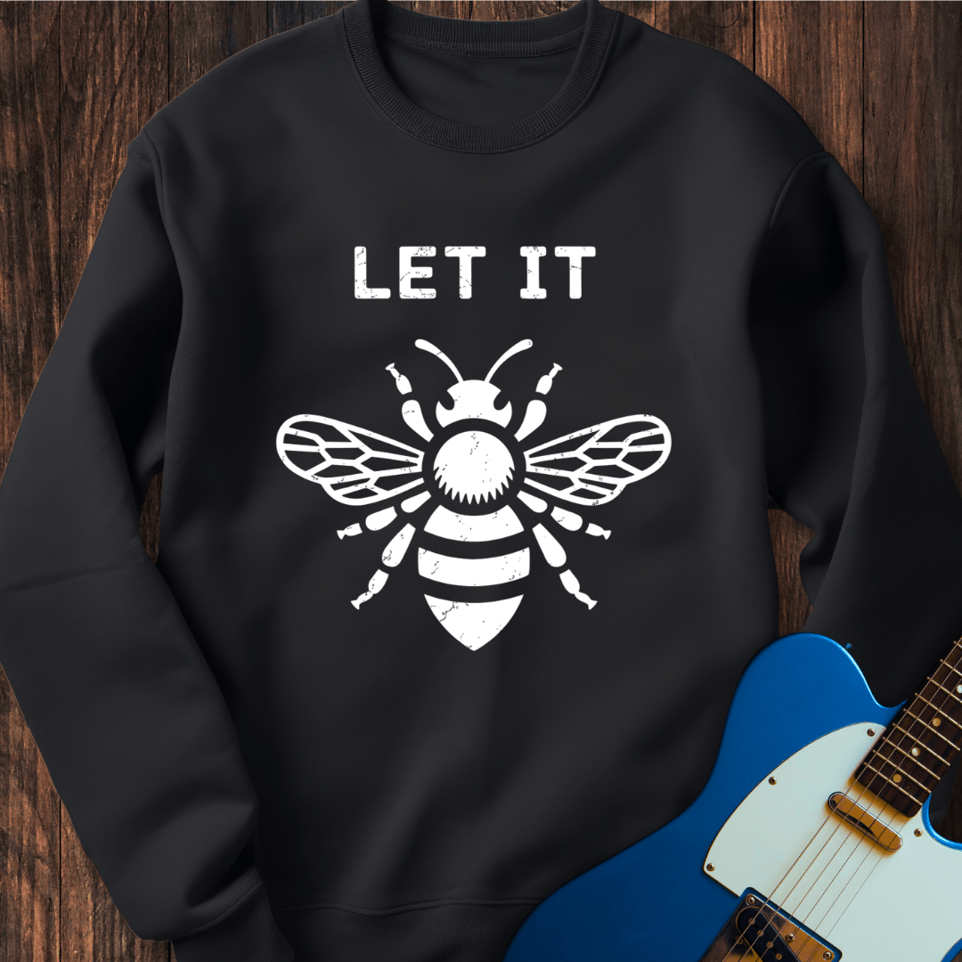 Let It Bee Sweatshirt