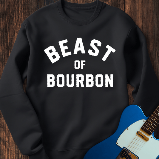 Beast Of Bourbon Sweatshirt