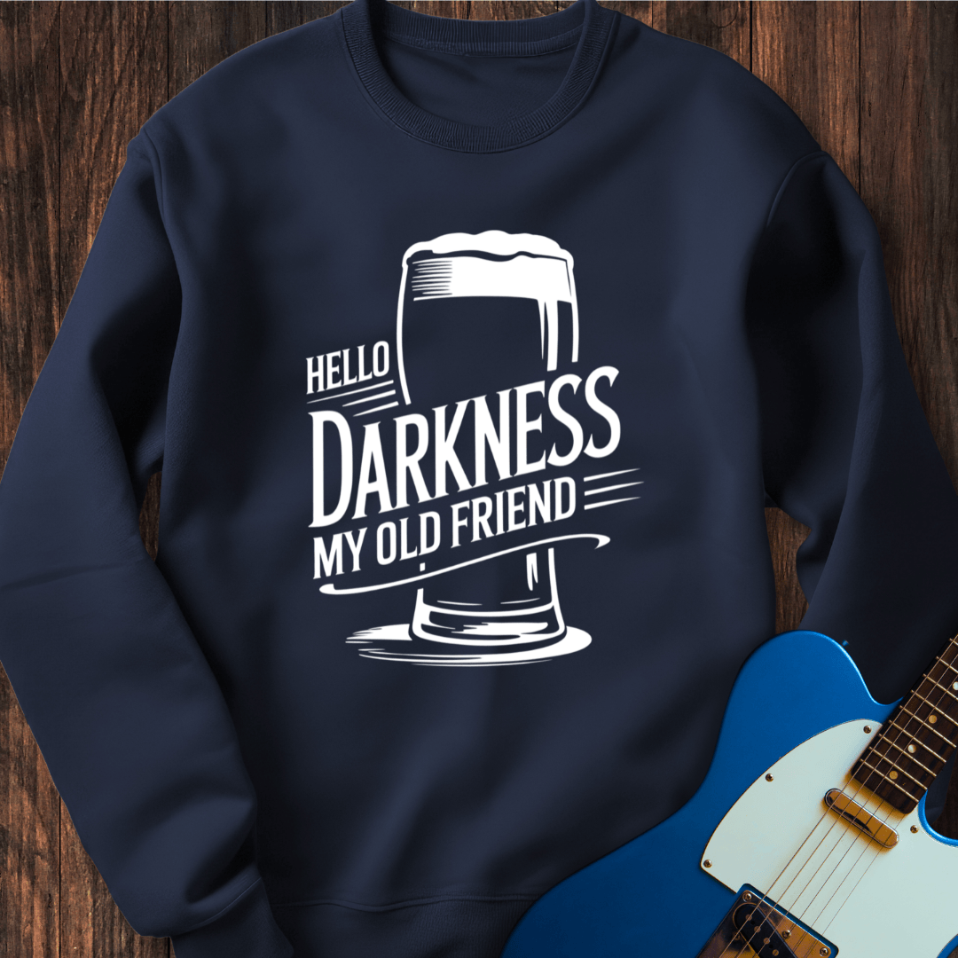 Hello Darkness, My Old Friend (Beer) Sweatshirt