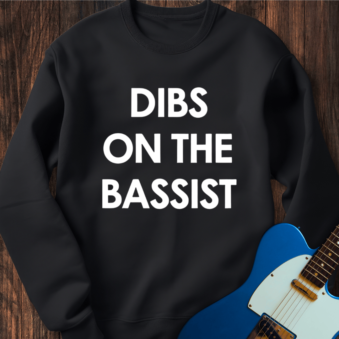 Dibs On The Bassist Sweatshirt