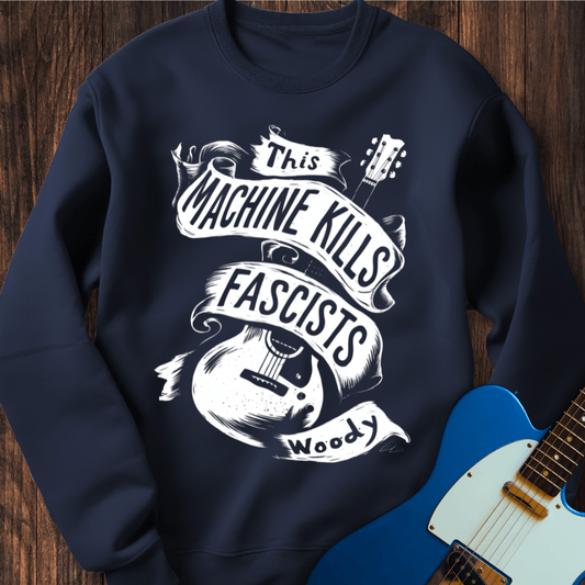 This Machine Kills Fascists (III) Sweatshirt