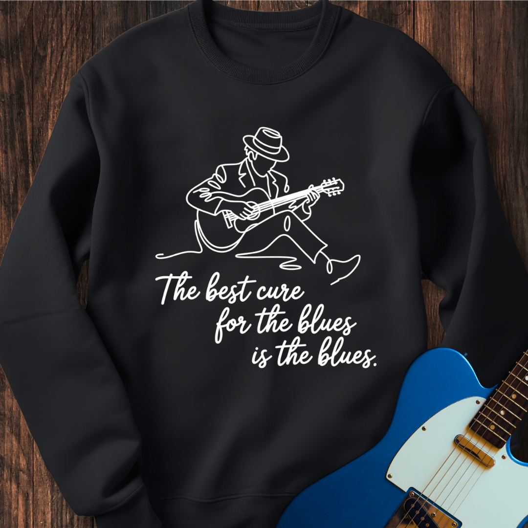 Best Cure For The Blues... (II) Sweatshirt