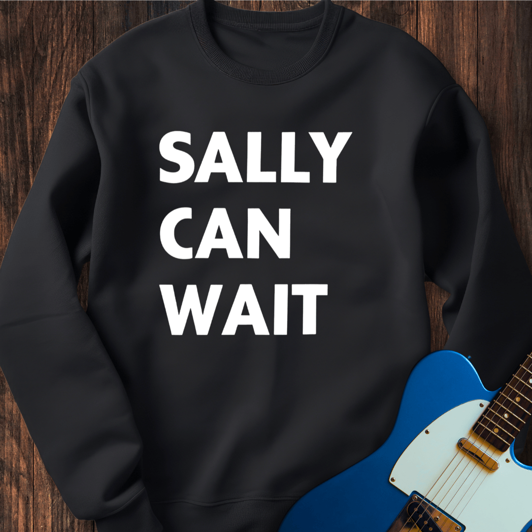 Sally Can Wait Sweatshirt