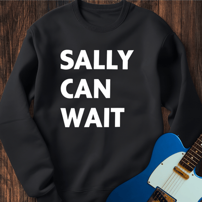 Sally Can Wait Sweatshirt