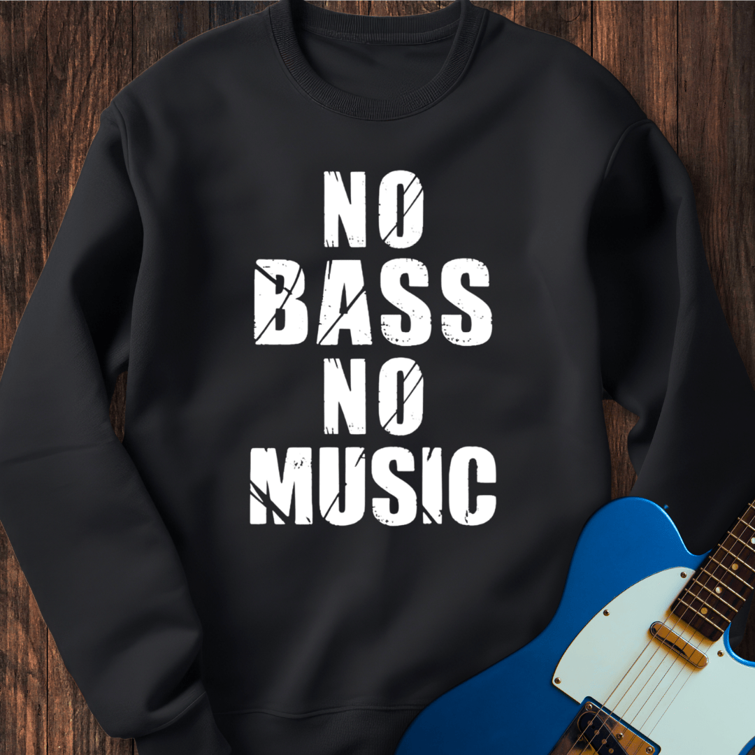 No Bass, No Music Sweatshirt