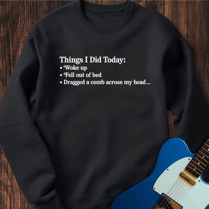 Things I Did Today Sweatshirt