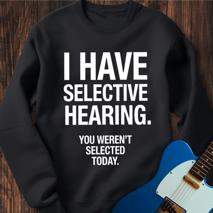 Selective Hearing Sweatshirt