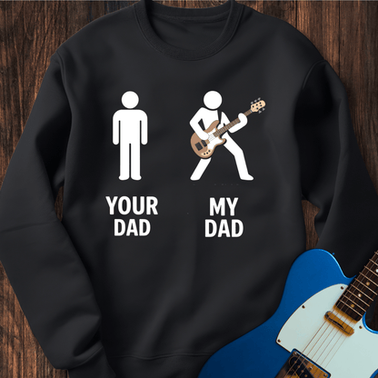 Your Dad vs. My Dad (Bass) Sweatshirt