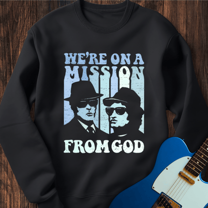 Mission From God Sweatshirt