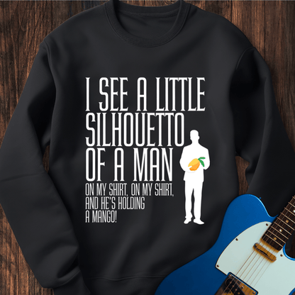 I See A Little Silhouetto Of A Man... Sweatshirt