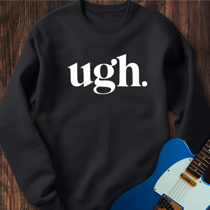 Ugh. Sweatshirt