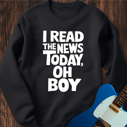 I Read The News Today Sweatshirt